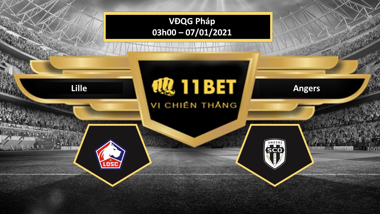 11BET Tip bóng đá Lille vs Angers , hôm nay 07/01/2021