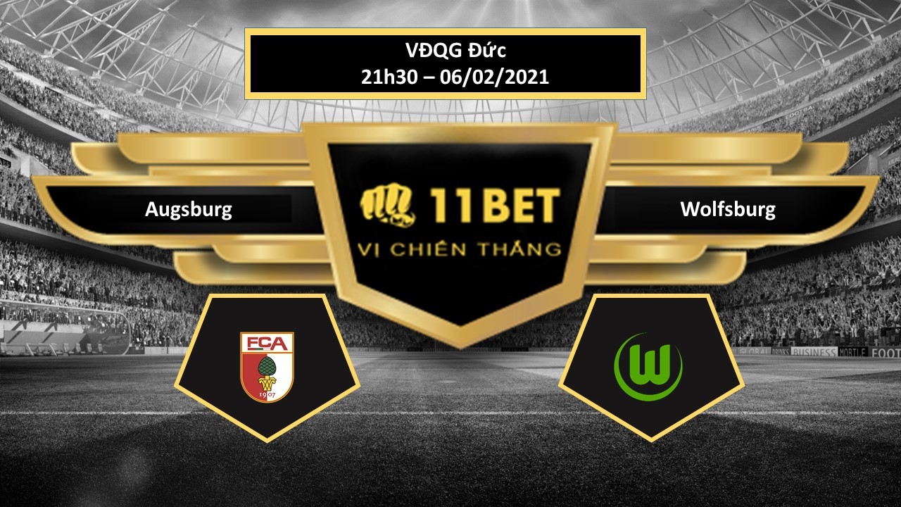11BET Tip bóng đá Augsburg vs Wolfsburg , hôm nay 06/02/2021