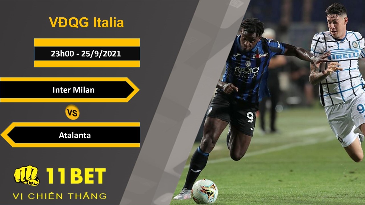 11BET Soi kèo Inter Milan vs Atalanta, 23h00, 25/9/2021