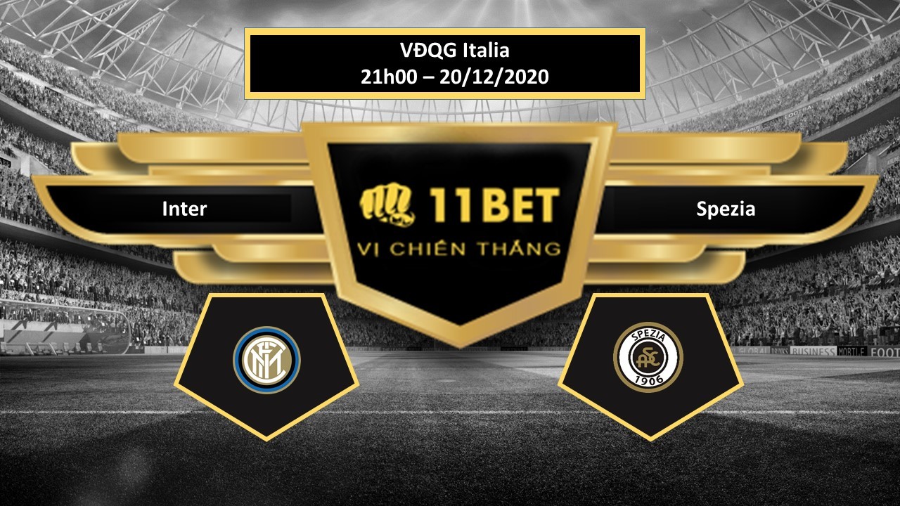 11BET Tip bóng đá Inter vs Spezia  ,  hôm nay 20/12/2020