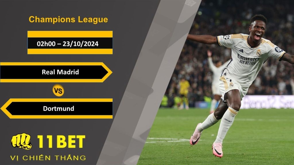 11BET Soi kèo  Real Madrid vs Dortmund, 02h00, 23/10/2024