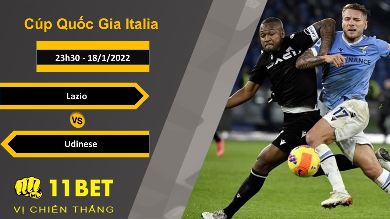 11BET Soi kèo Lazio vs Udinese, 23h30, 18/1/2022