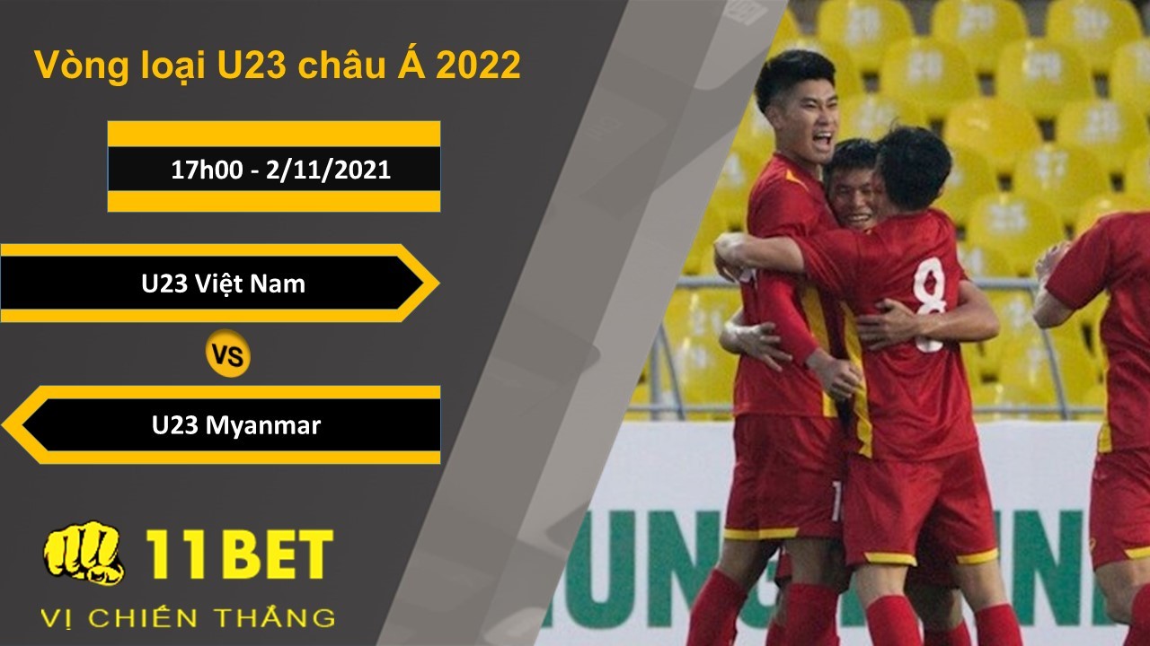 11BET Soi kèo U23 Việt Nam vs U23 Myanmar, 17h00, 2/11/2021