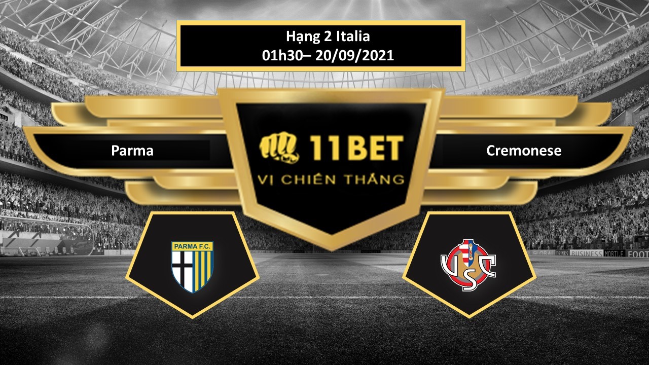 11BET Tip bóng đá Parma vs Cremonese  , hôm nay 20/09/2021