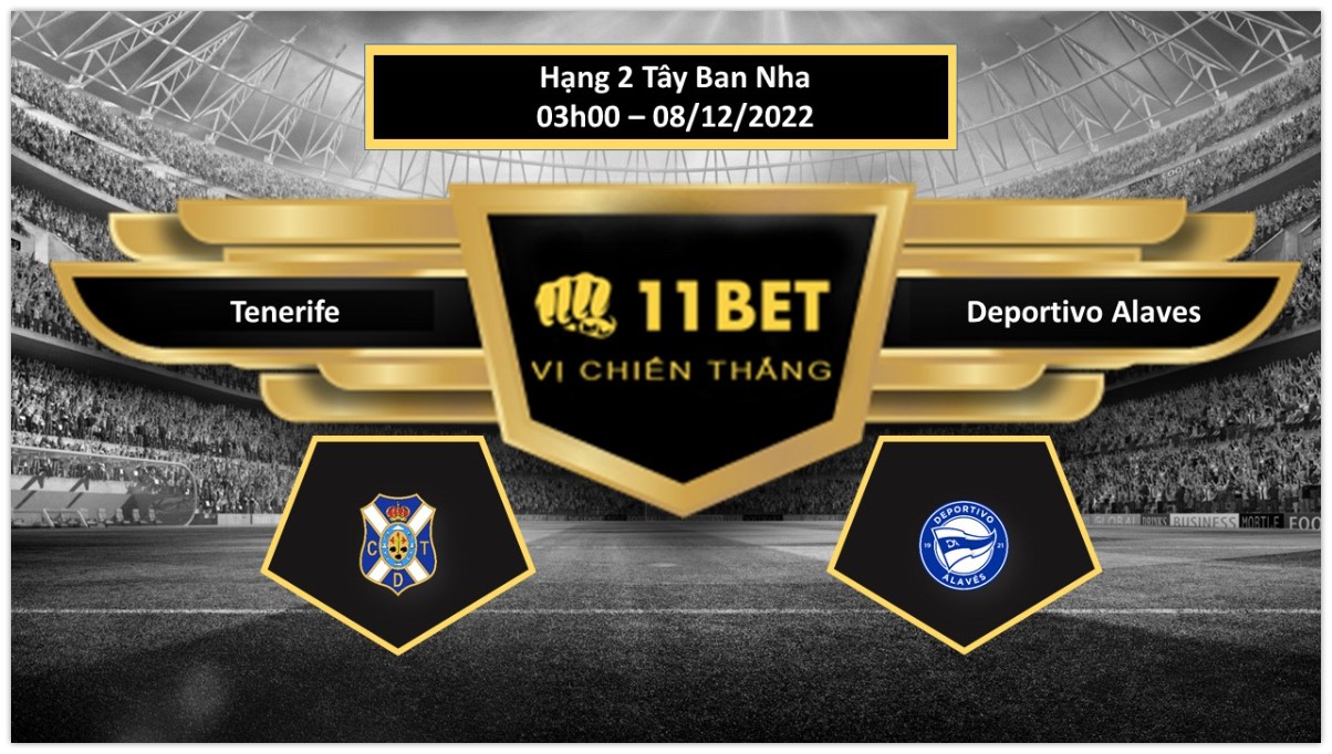 11BET Tip bóng đá Tenerife vs Deportivo Alaves , hôm nay 08/12/2022