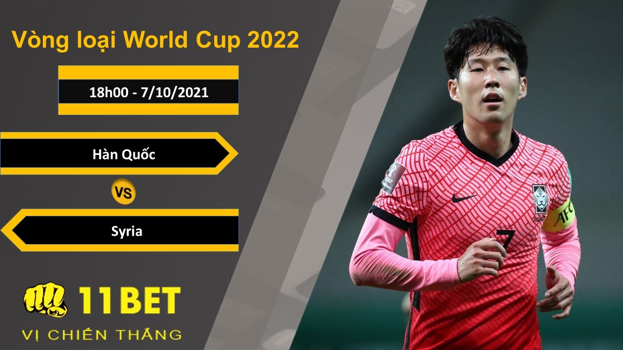11BET Soi kèo Hàn Quốc vs Syria, 18h00, 7/10/2021
