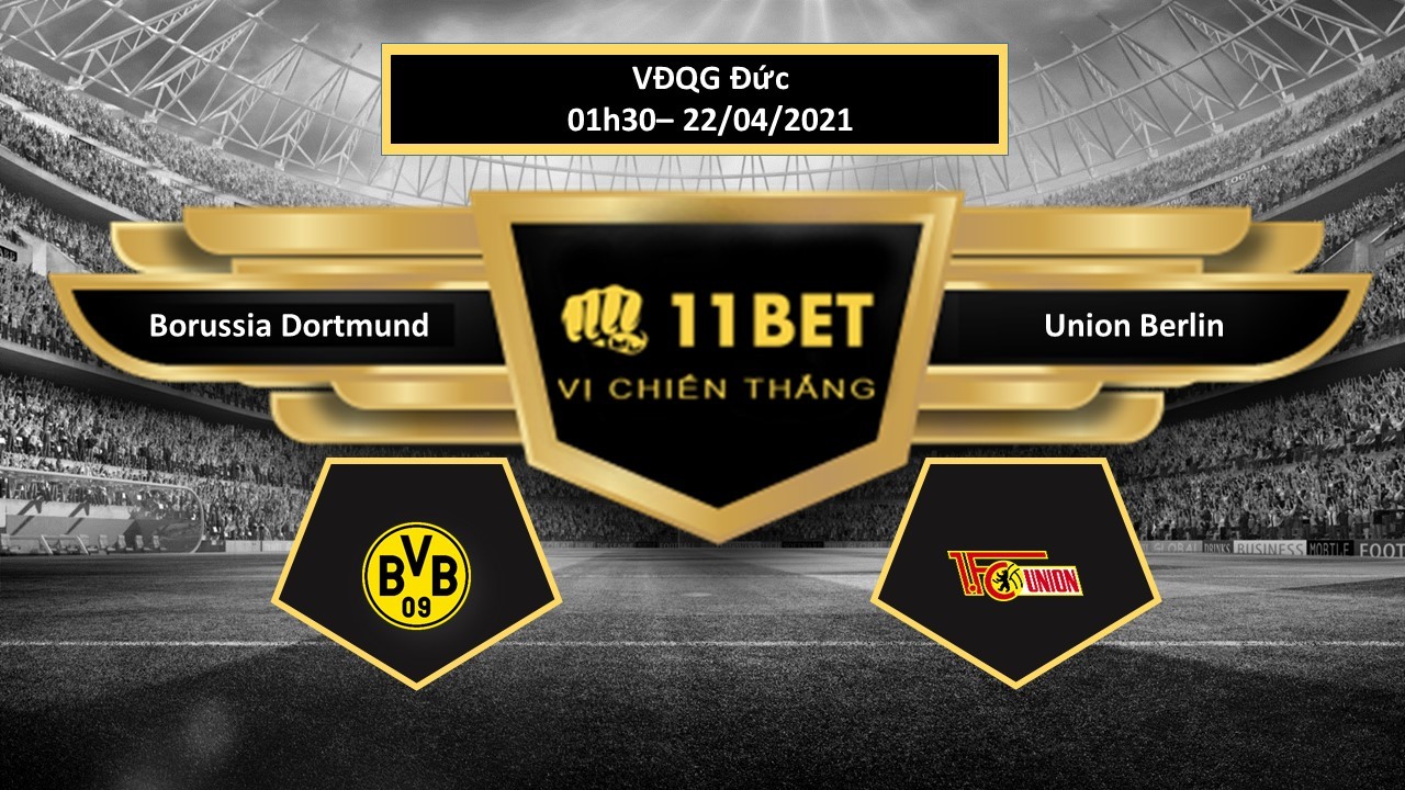 11BET Tip bóng đá Borussia Dortmund vs Union Berlin , hôm nay 22/04/2021