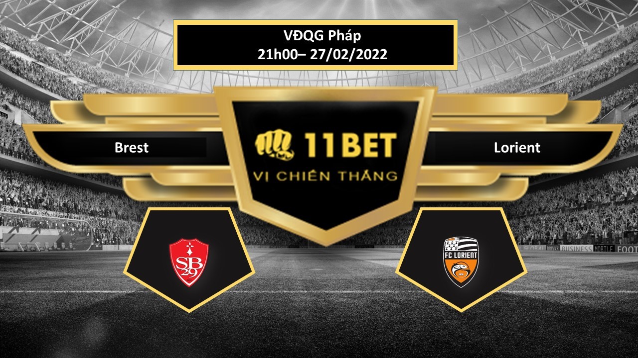11BET Tip bóng đá Brest vs Lorient , hôm nay 27/02/2022