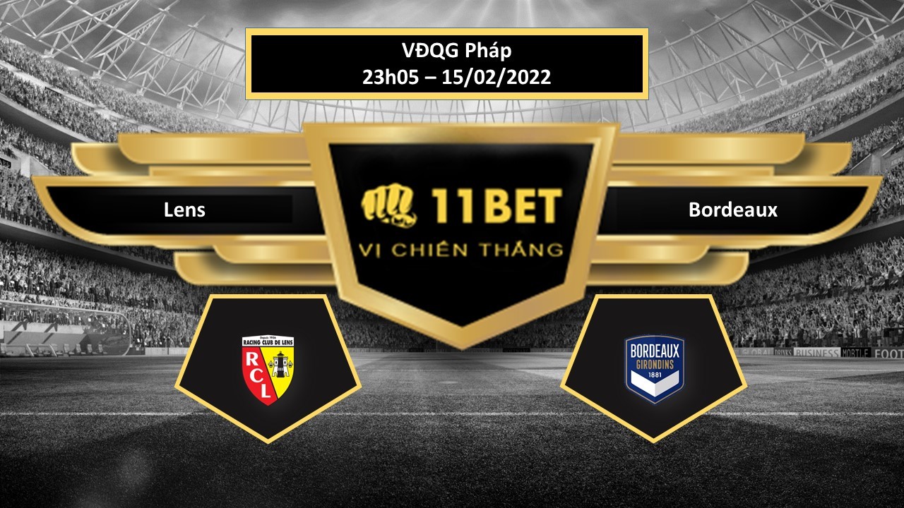 11BET Tip bóng đá Lens vs Bordeaux, hôm nay 15/02/2022