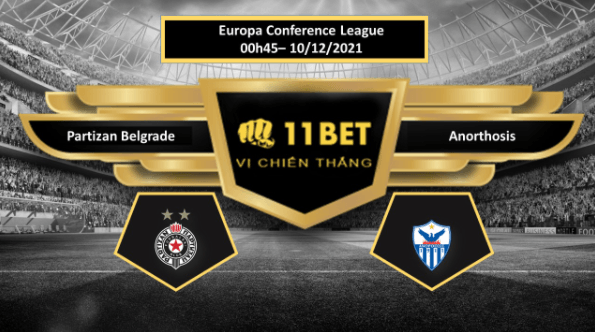 11BET Tip bóng đá Partizan Belgrade vs Anorthosis , hôm nay 10/12/2021