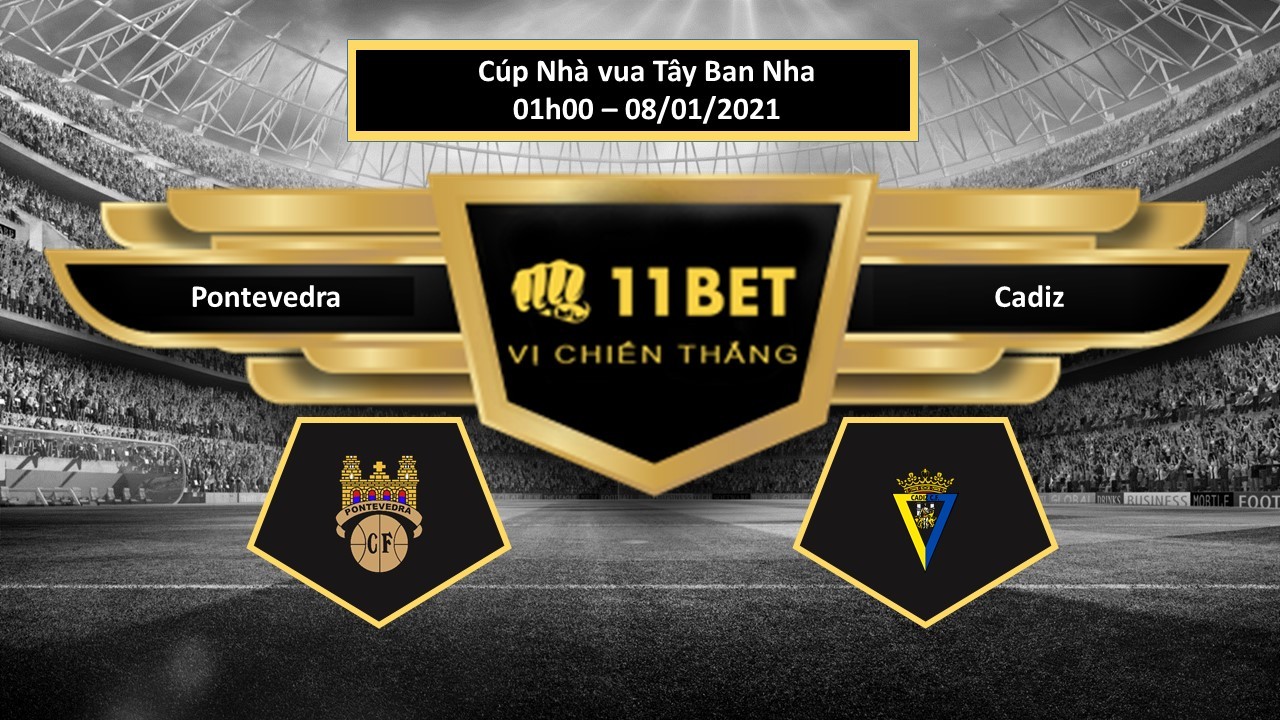 11BET Tip bóng đá Pontevedra vs Cadiz , hôm nay 08/01/2021