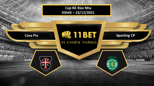 11BET Tip bóng đá Casa Pia vs Sporting CP , hôm nay 23/12/2021
