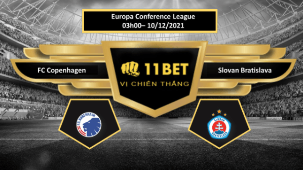 11BET Tip bóng đá FC Copenhagen vs Slovan Bratislava , hôm nay 10/12/2021
