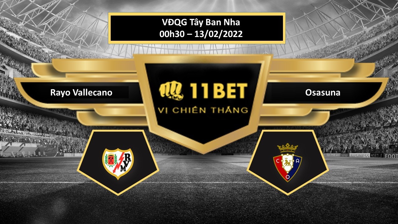 11BET Tip bóng đá Rayo Vallecano vs Osasuna , hôm nay 13/02/2022
