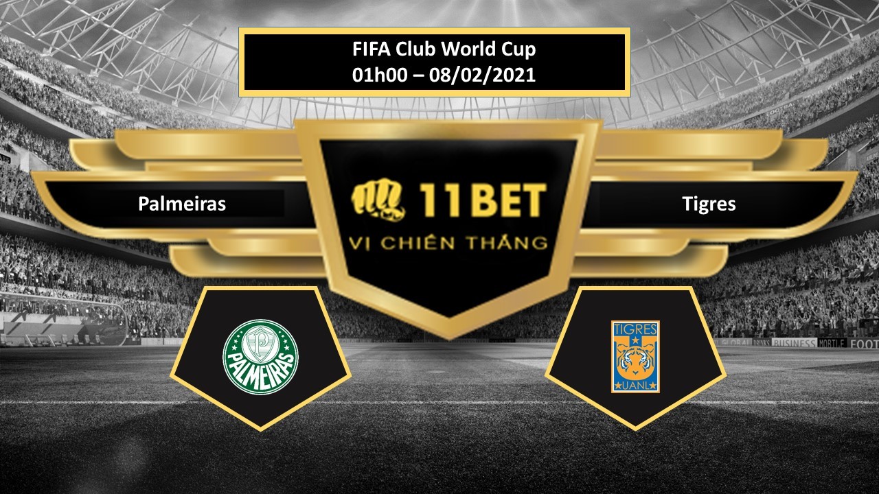 11BET Tip bóng đá Palmeiras vs Tigres , hôm nay 08/02/2021