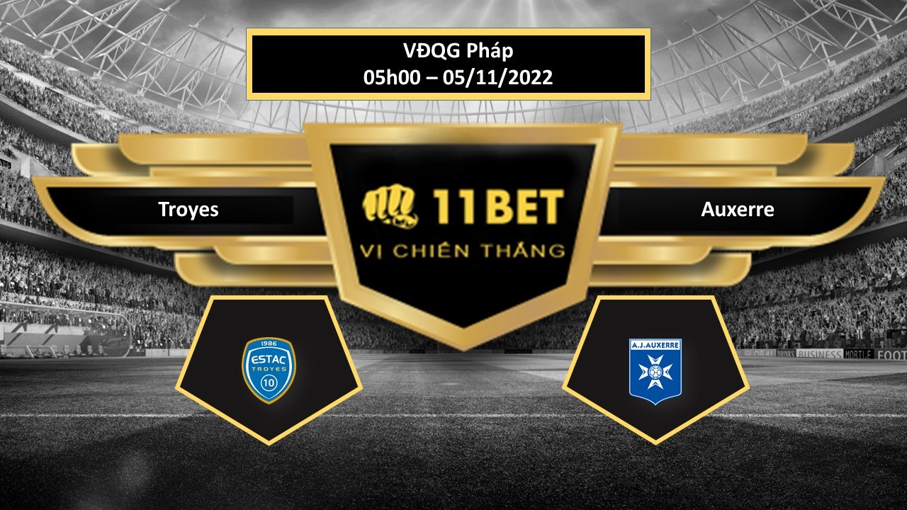 11BET Tip bóng đá  Troyes vs Auxerre  , hôm nay 05/11/2022