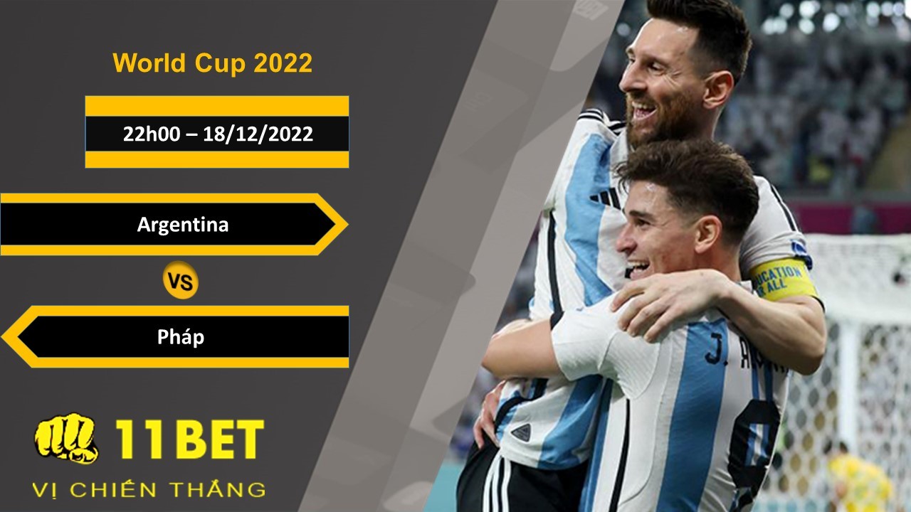 11BET Soi kèo  Argentina vs Pháp, 22h00, 18/12/2022