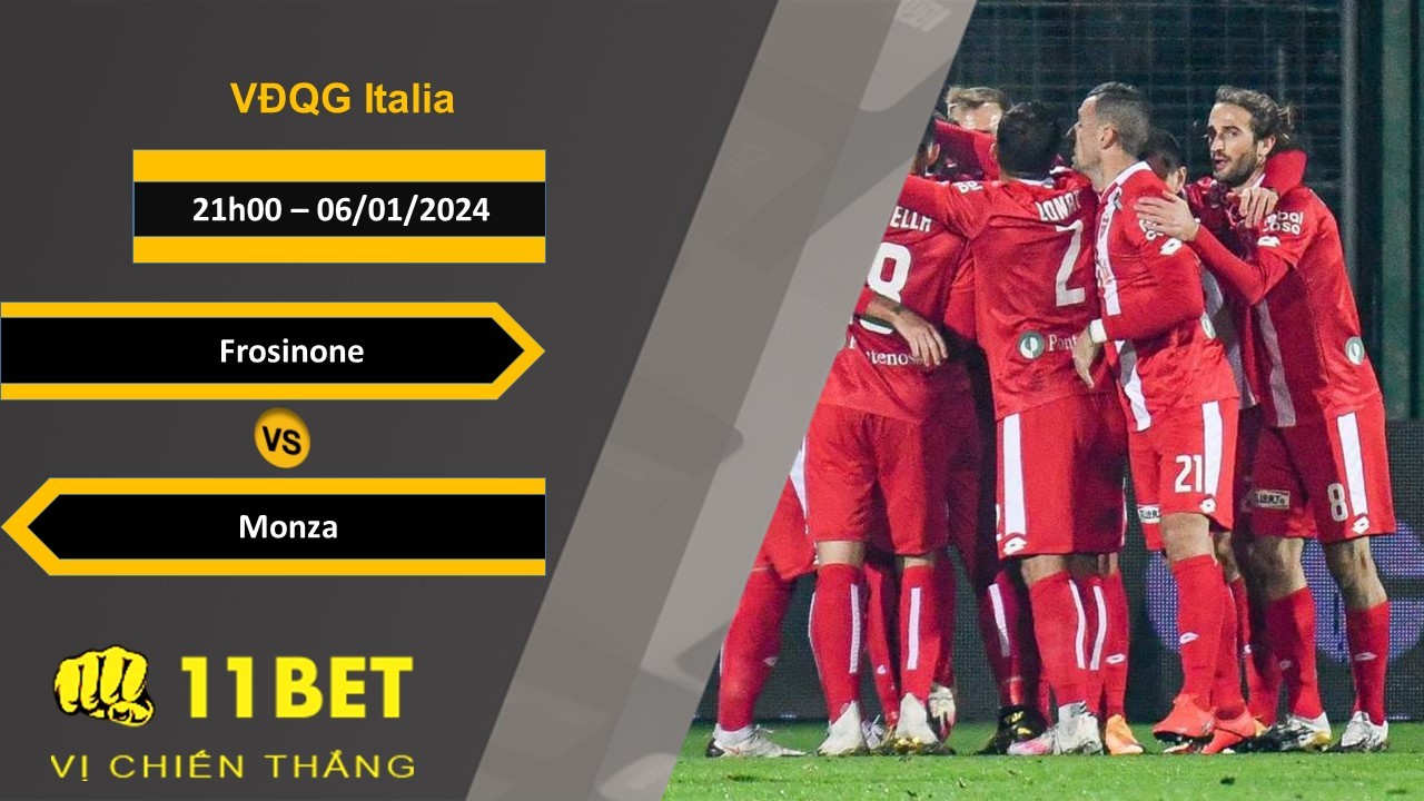 11BET Soi kèo Frosinone vs Monza , 21h00, 06/01/2024
