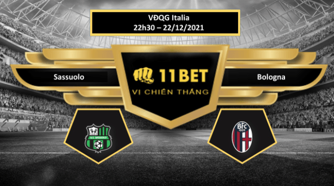 11BET Tip bóng đá Sassuolo vs Bologna , hôm nay 22/12/2021