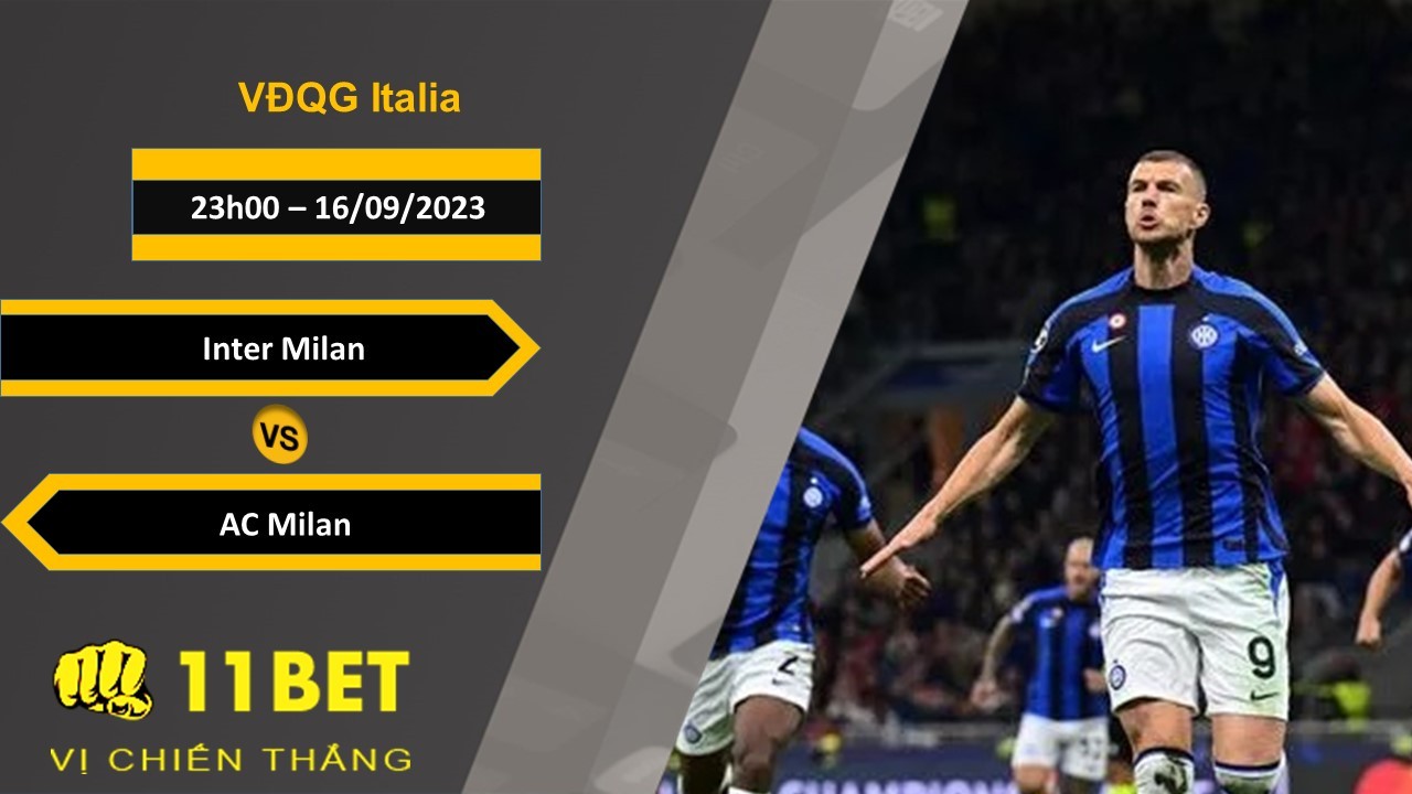 11BET Soi kèo  Inter Milan vs AC Milan, 23h00, 16/09/2023