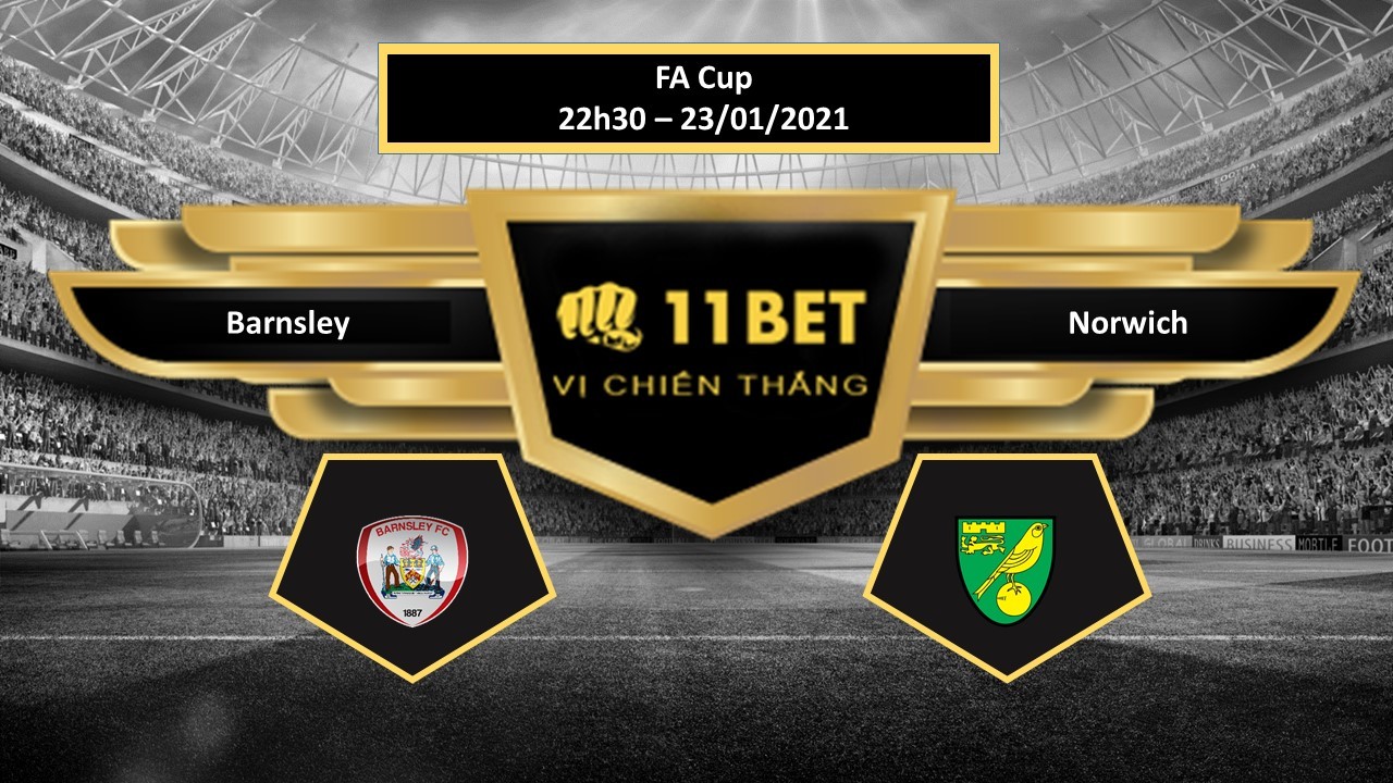 11BET Tip bóng đá Barnsley vs Norwich ,  hôm nay 23/01/2021