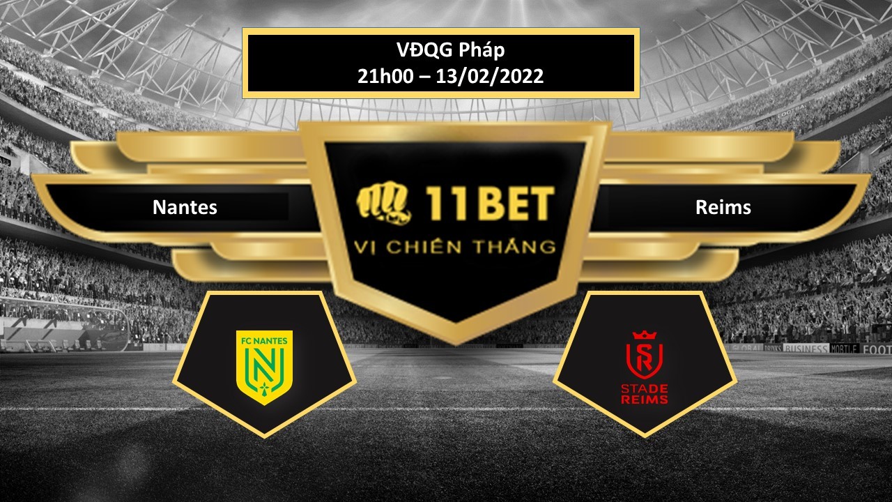 11BET Tip bóng đá Nantes vs Reims , hôm nay 13/02/2022