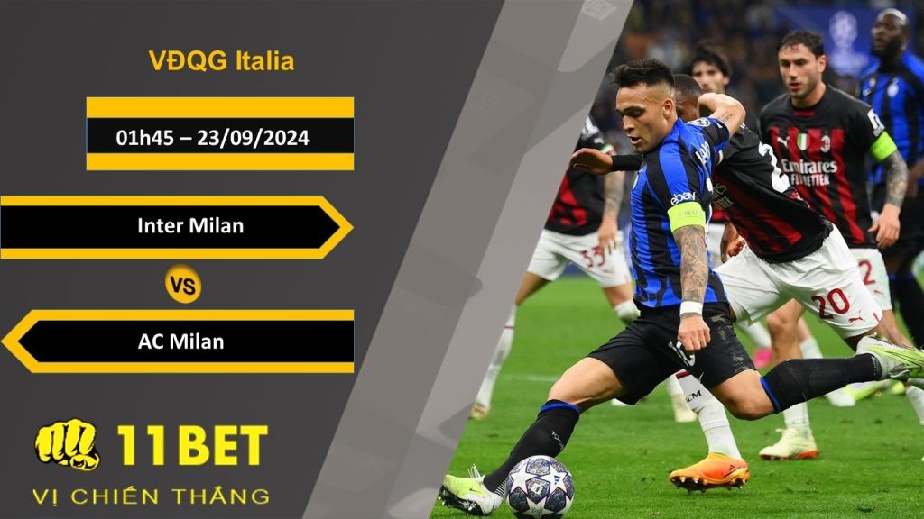 11BET Soi kèo  Inter Milan vs AC Milan, 01h45, 23/09/2024