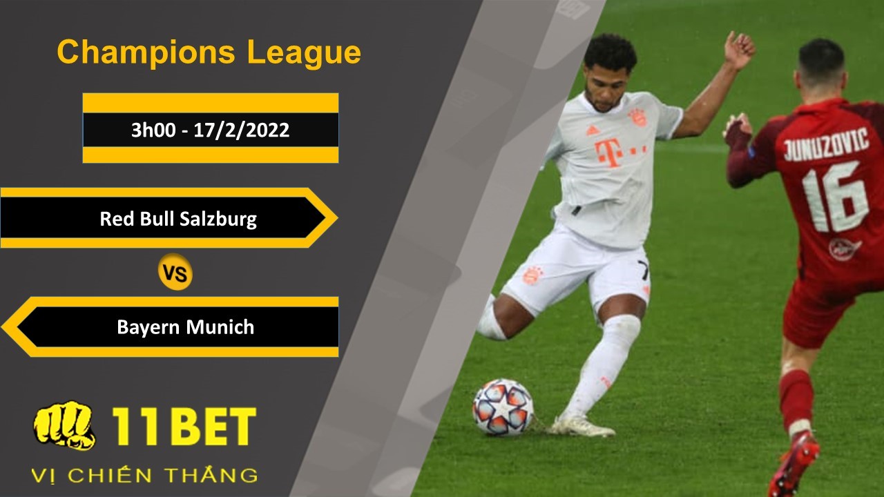 11BET Soi kèo Red Bull Salzburg vs Bayern Munich, 3h00, 17/2/2022