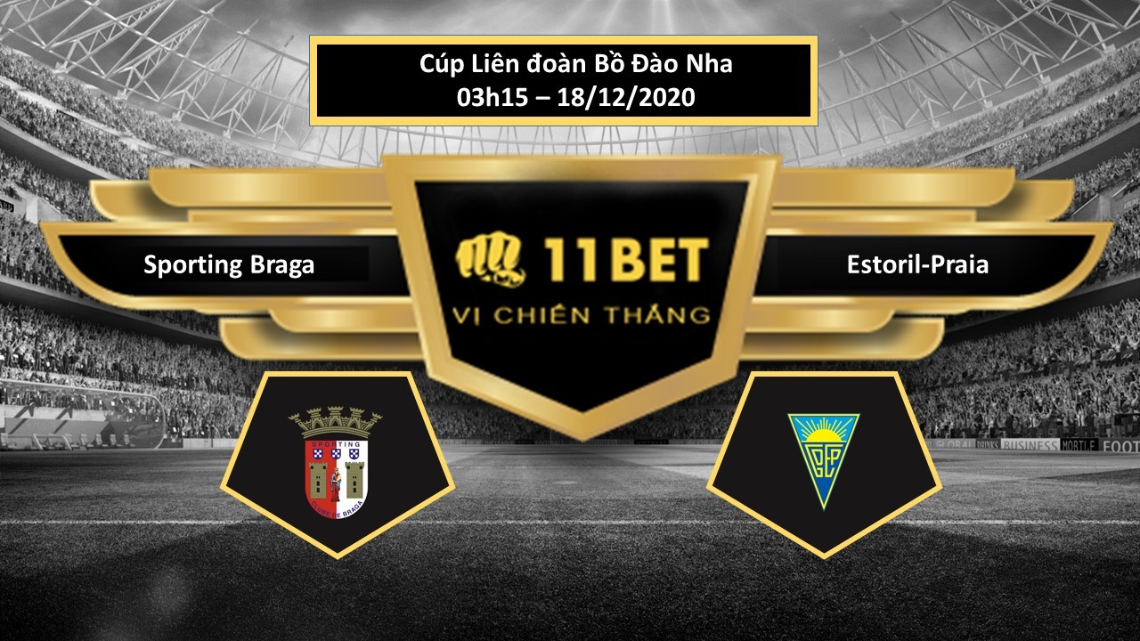11BET Tip bóng đá Sporting Braga vs Estoril-Praia , hôm nay 18/12/2020