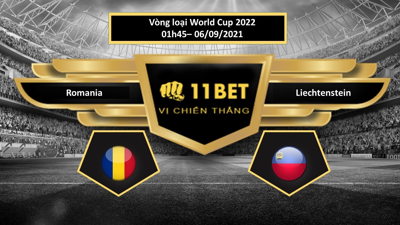 11BET Tip bóng đá Romania vs Liechtenstein ,  hôm nay 06/09/2021