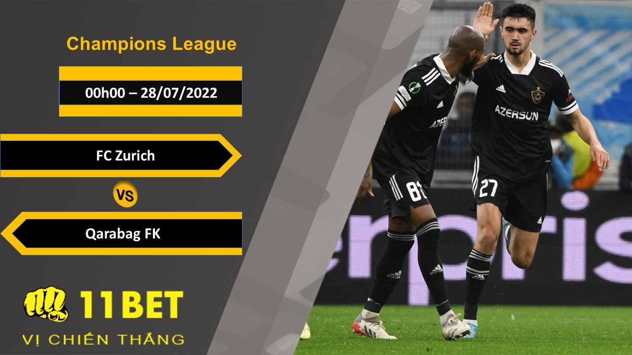 11BET Soi kèo FC Zurich vs Qarabag FK , 00h00, 28/07/2022
