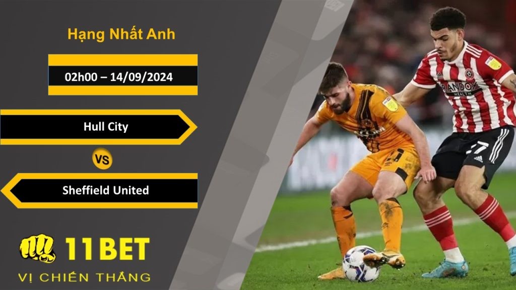 11BET Soi kèo Hull City vs Sheffield United, 02h00, 14/09/2024
