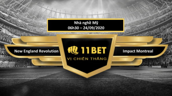 11BET Tip bóng đá New England Revolution vs Impact Montreal , hôm nay 24/09/2020