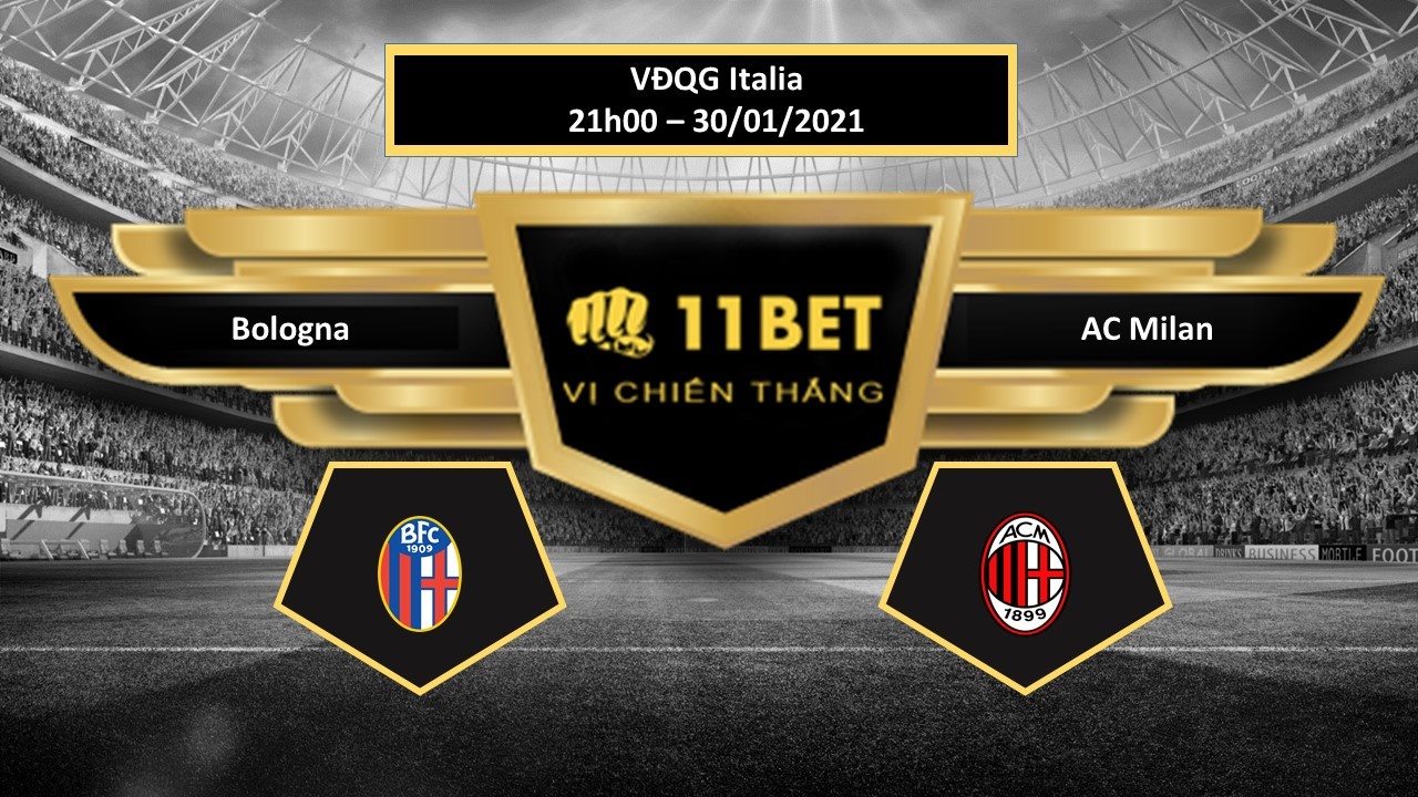 11BET Tip bóng đá Bologna vs AC Milan , hôm nay 31/01/2021