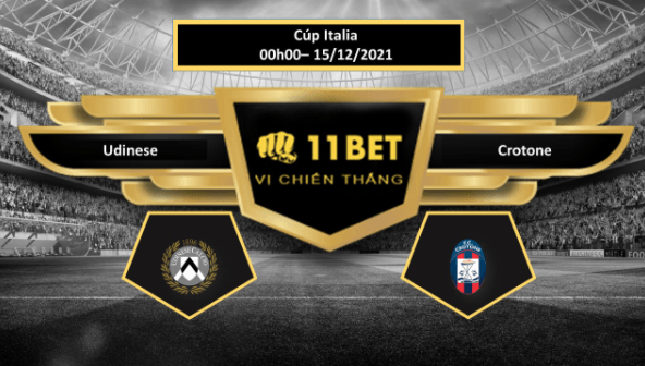 11BET Tip bóng đá Udinese vs Crotone  ,  hôm nay 15/12/2021