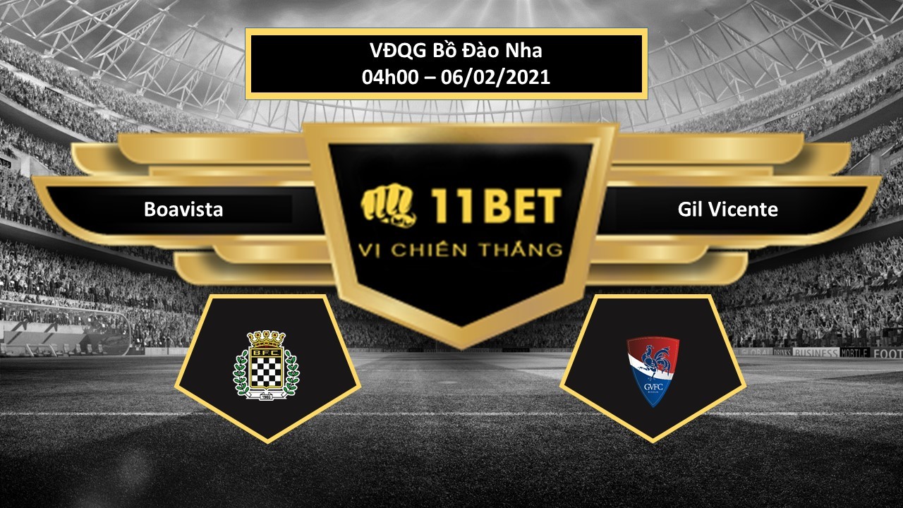 11BET Tip bóng đá Boavista vs Gil Vicente , hôm nay 06/02/2021