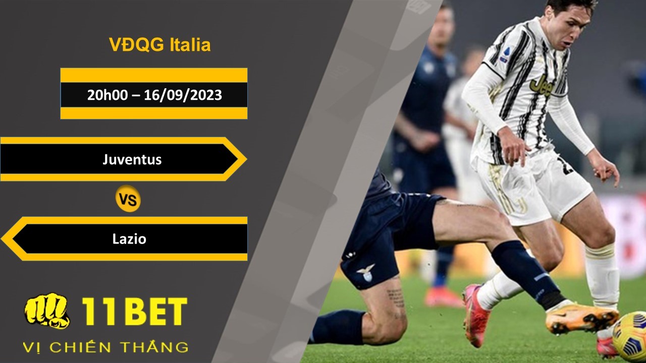11BET Soi kèo Juventus vs Lazio, 20h00, 16/09/2023