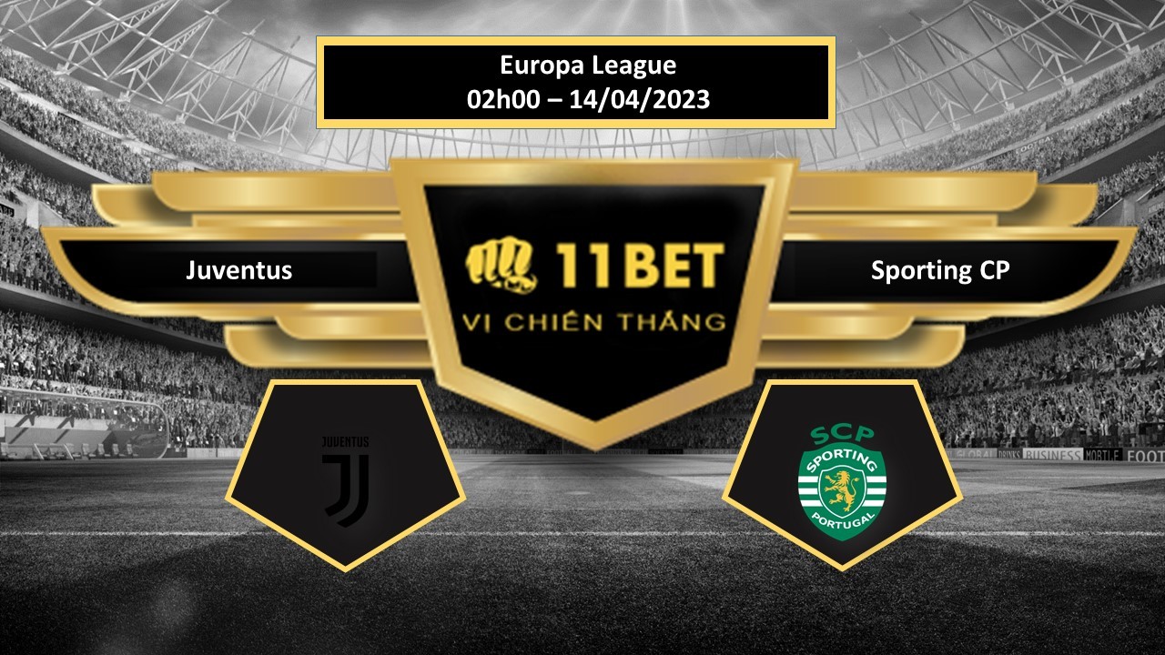 11BET Tip bóng đá Juventus vs Sporting CP , hôm nay 14/04/2023
