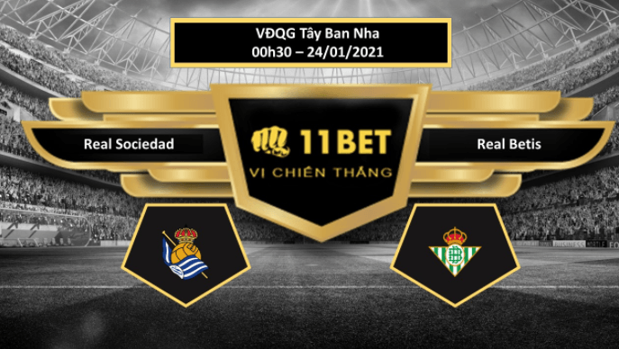 11BET Tip bóng đá Real Sociedad vs Real Betis  , hôm nay 24/01/2021