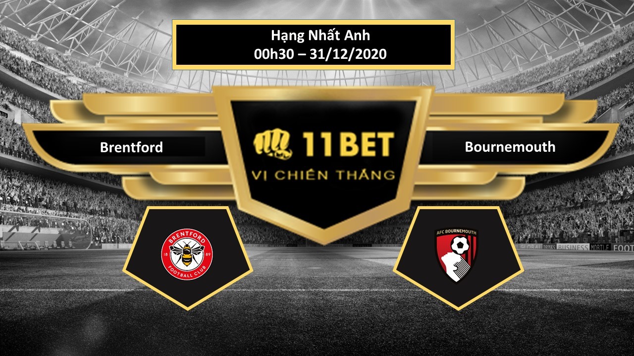 11BET Tip bóng đá Brentford vs Bournemouth  , hôm nay 31/12/2020