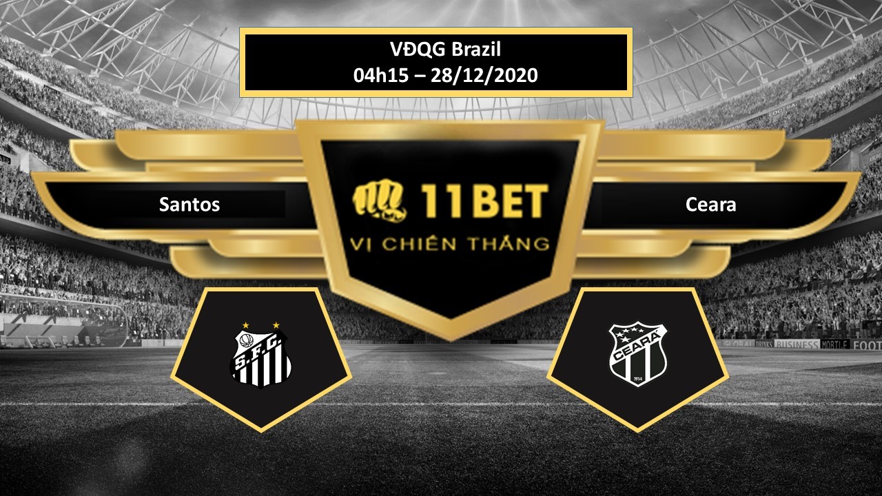 11BET Tip bóng đá Santos vs Ceara , hôm nay 28/12/2020
