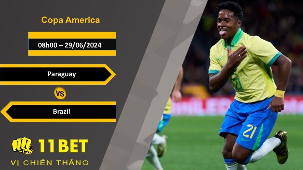 11BET Soi kèo  Paraguay vs Brazil, 08h00, 29/06/2024