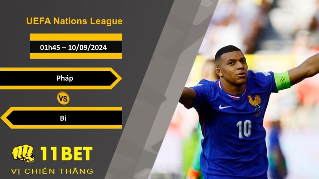 11BET Soi kèo Pháp vs Bỉ, 01h45, 10/09/2024