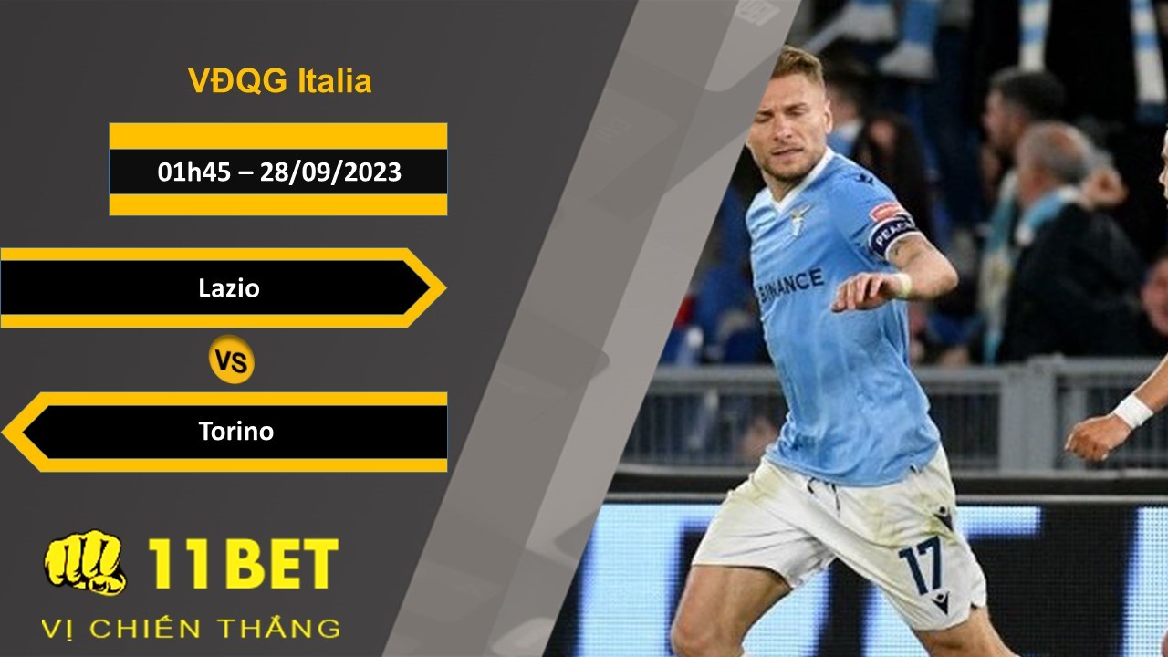 11BET Soi kèo Lazio vs Torino, 01h45, 28/09/2023