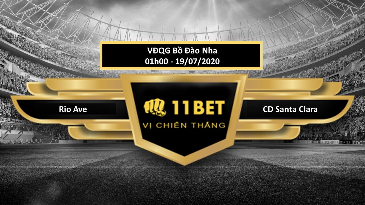11BET Tip bóng đá Rio Ave vs CD Santa Clara  , hôm nay 19/07/2020