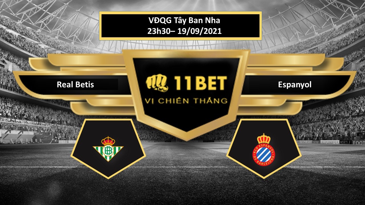 11BET Tip bóng đá Real Betis vs Espanyol , hôm nay 19/09/2021