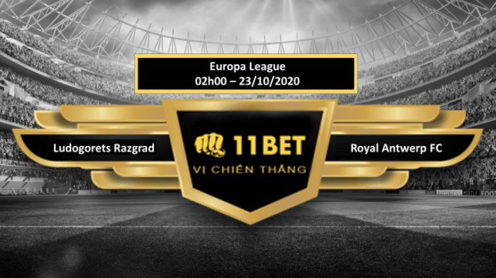 11BET Tip bóng đá Ludogorets Razgrad vs Royal Antwerp FC , hôm nay 23/10/2020