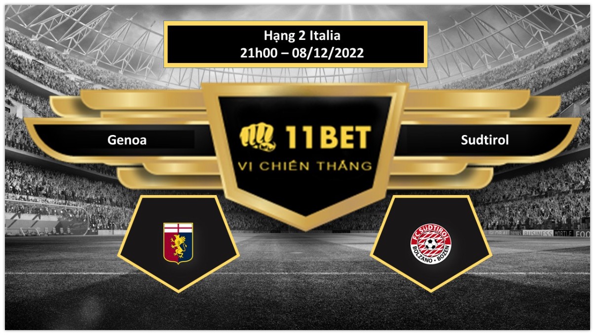 11BET Tip bóng đá Genoa vs Sudtirol, hôm nay 08/12/2022