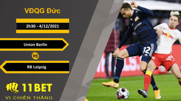 11BET Soi kèo Union Berlin vs RB Leipzig, 2h30, 4/12/2021