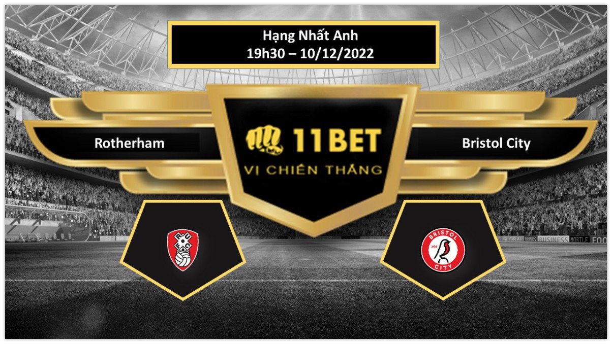 11BET Tip bóng đá Rotherham vs Bristol City, hôm nay 10/12/2022